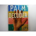 Palm Decoder : Read Your Palm and Foretell Your Future - Tre McCamley