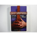 Christianophobia : A Faith Under Attack - Rupert Shortt