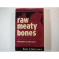 Raw Meaty Bones - Tom Lonsdale