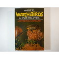 Where to Watch Birds in Southern Africa - A. Berruti