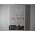 Common Wealth  Economics for a Crowded Planet - Jeffrey Sachs