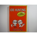 Job Hunting for Rookies : From Rookie to Expert in a Week - Softcover