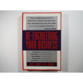 Re-Engineering Your Business - Softcover - Daniel C. Morris - 1993