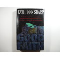 In Good Faith - Hardcover - Kathleen Sharp