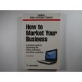 How to Market Your Business - Dave Patten - 6th Edition