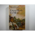 Green Herb for Meat - Hardcover - Harold Geach - 1970