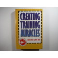 Creating Training Miracles - Hardcover - Alastair Rylatt