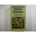 The Macdonald Encyclopedia of Alpine Flowers