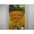 How Long Will South Africa Survive : The Looming Crisis - RW Johnson