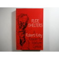 Rude Shelters - A Robert Kirby Reader for Mature Cynics