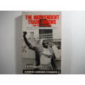 The Independent Trade Unions 1974-1984 - Johann Maree
