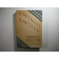 Captivity Captive - James B. Chutter - 1954