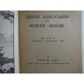 From Log Cabin to White House : The Story of President Garfield`s Life - 1882