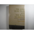 The Gold Rush Trail and the Road to Oregon - Todd Webb - 1963 First Edition