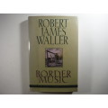 Border Music - Robert James Waller - 1995