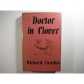 Doctor in Clover - Richard Gordon - 1960 First Edition