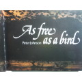 As Free as a Bird - Peter Johnson - First Edition : 1976
