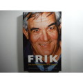 Frik : The Autobiography of a Legend - Chris Schoeman - First Edition 2004