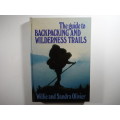 The Guide to Backpacking and Wilderness Trails - Willie and Sandra Olivier - First Edition 1989