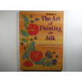 The Art of Painting on Silk - Translated by Gisela Banbury
