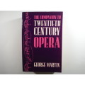The Companion to Twentieth Century Opera - George Martin