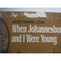 When Johannesburg and I Were Young - Juliet Marais Louw