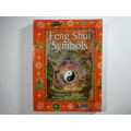 Feng Shui Symbols : A User`s Handbook - Christine M. Bradler