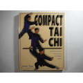 Compact Tai Chi : Combined Forms for Practice in Limited Space - Jesse Tsao