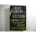 The Urban Warrior`s Book of Solutions - Hardcover - Dr Michael McGannon MD