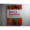 Juices and Smoothies : Over 200 Delicious Drinks for Health and Vitality