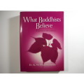 What Buddhists Believe : Expanded 4th Edition - Dr K. Sri Dhammananda