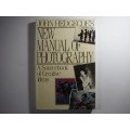 John Hedgecoe`s New Manaual of Photography : A Sourcebook of Creative Ideas