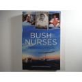 Bush Nurses - Paperback - Edited by Annabelle Brayley