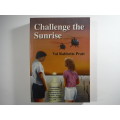 Challenge the Sunrise - Paperback - Val Rabbetts Pratt