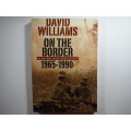 On the Border : 1965-1990 - The White South African Military Experience - David Williams