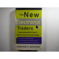 The New Electronic Traders - Hardcover - Jonathan R. Aspatore