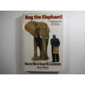 Bag the Elephant : How to Win and Keep BIG Customers - Hardcover - Steve Kaplan