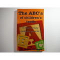 The ABC`s of Children`s Teeth : The 21st Century Guide for Parents - Dr. Angela Gilhespie