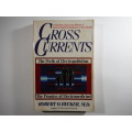Cross Currents : The Perils of Electropollution - Robert O.Becker, M.D.