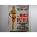 The Badass Body Diet - Christmas Abbott