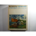 Oil Painting Step-by-Step - Arthur L. Guptill - 3rd Edition