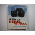 David Busch`s Canon EOS Rebel T2i/550D Guide to Digital SLR Photography