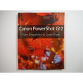 Canon PowerShot G12 : From Snapshots to Great Shots - Jeff Carlson