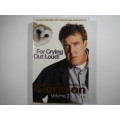 For Crying Out Loud! : The World According to Clarkson : Volume 3