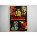 The 10 Worst Serial Killers - Victor McQueen