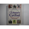 The Literary Cyclist : Great Bicycling Scenes in Literature - Edited by James E. Starrs