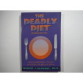 The Deadly Diet : Recovering From Anorexia and Bulimia - Terence J. Sandbek, PH.D.