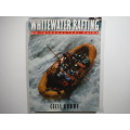 Whitewater Rafting : An Introductory Guide - Cecil Kuhne