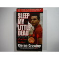 Sleep My Little Dead : The True Story of the Zodiac Killer - Kieran Crowley