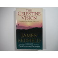 The Celestine Vision : Living the New Spiritual Awareness - James Redfield